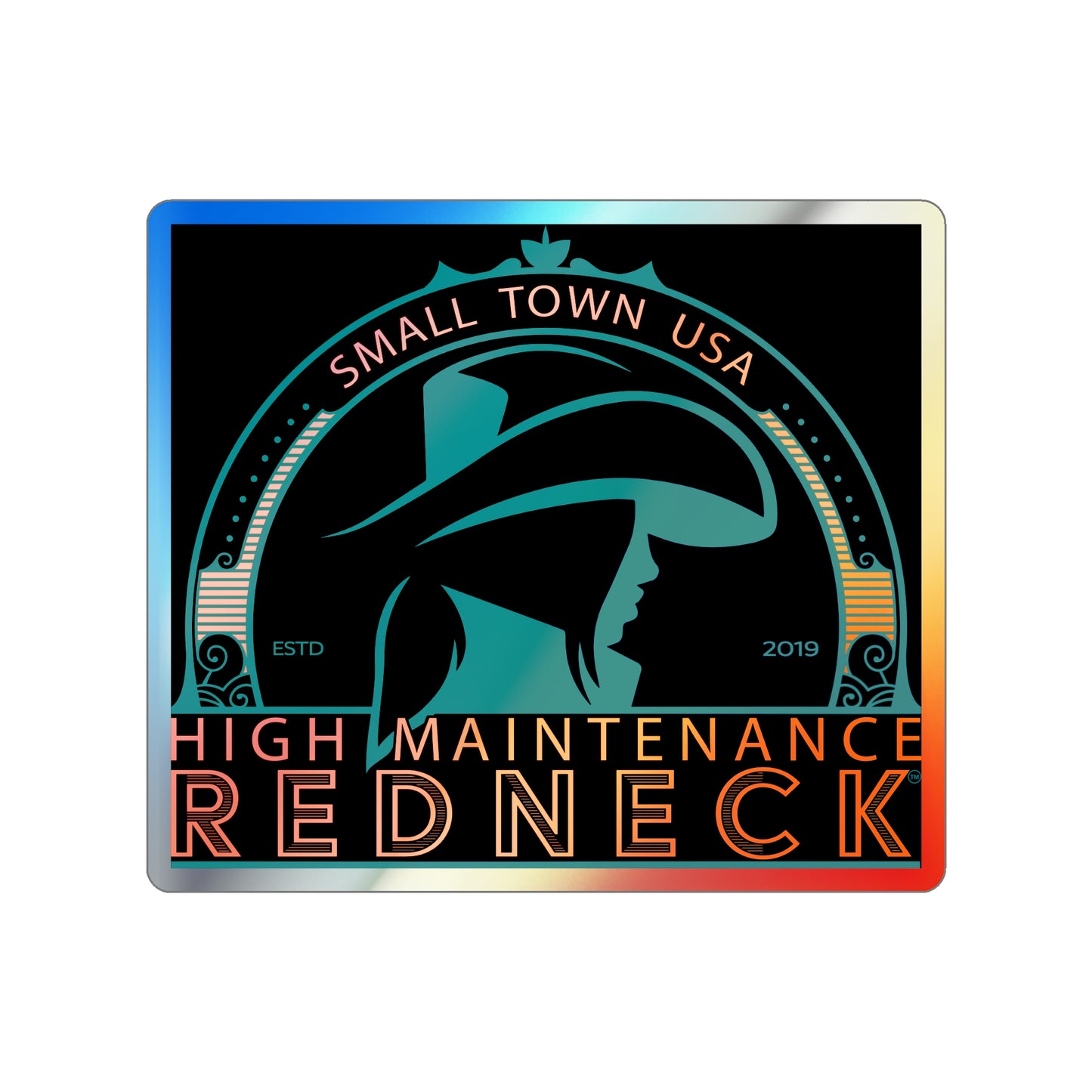 High Maintenance Redneck Holographic Die-Cut Stickers
