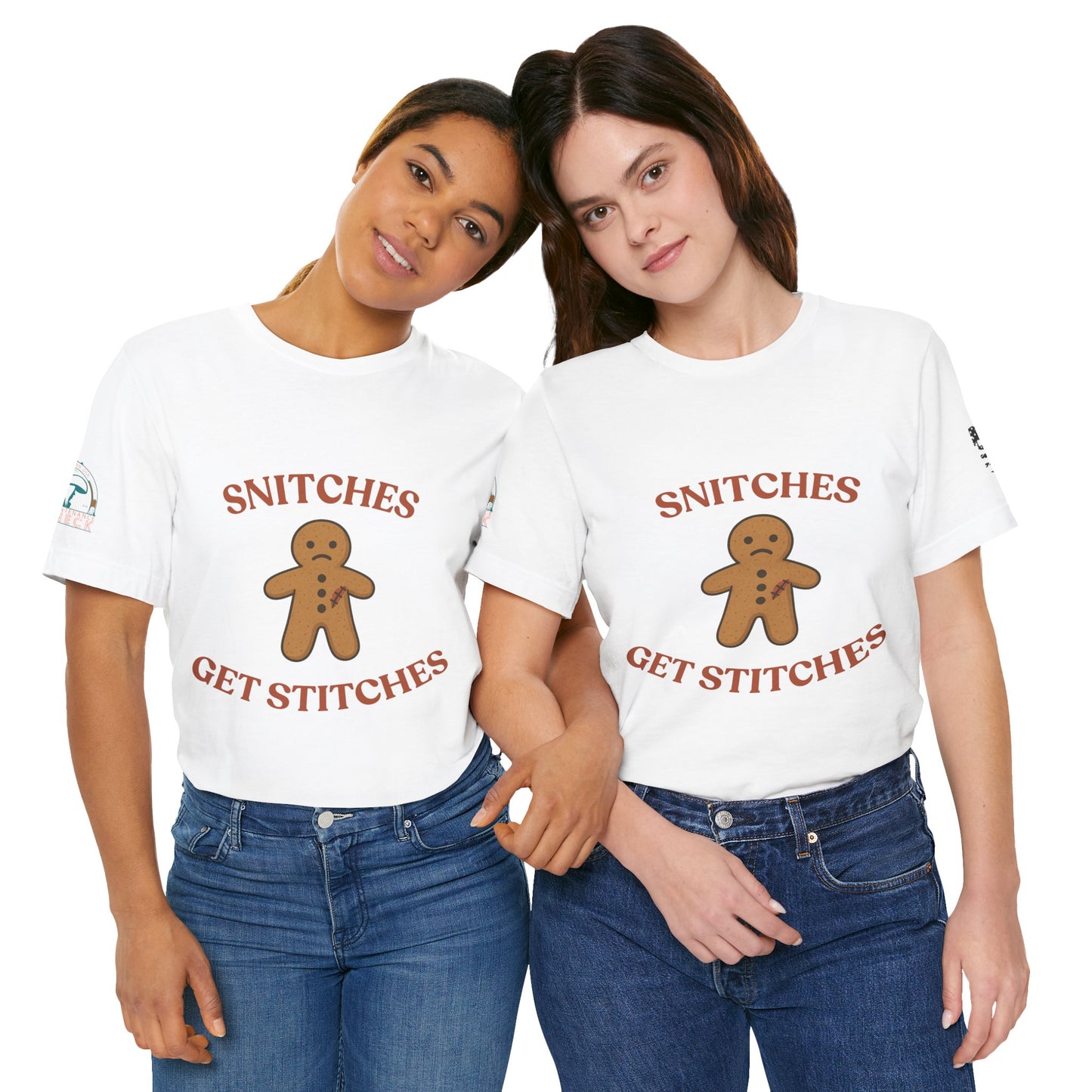 Snitches Get Stitches - Gingerbread Man