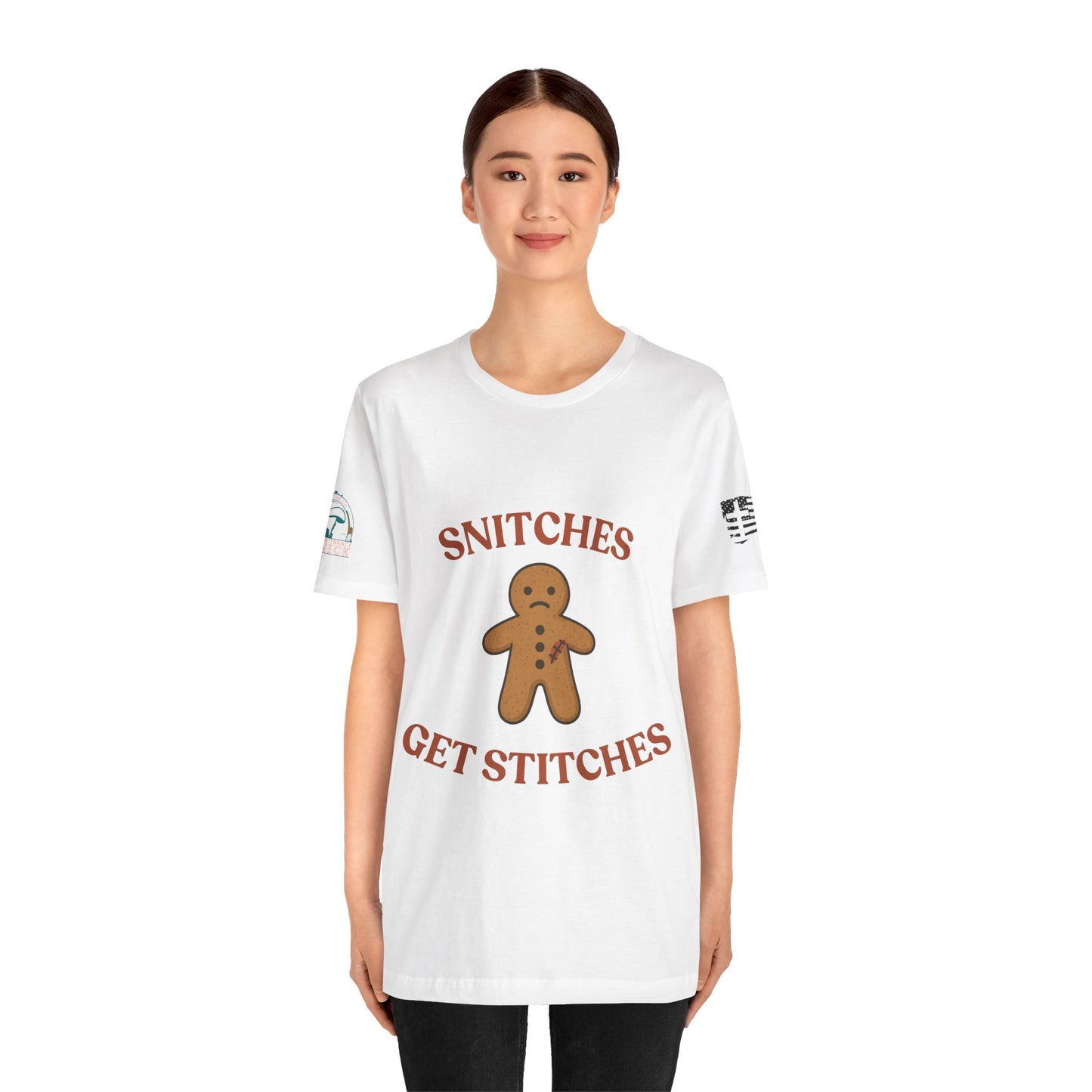 Snitches Get Stitches - Gingerbread Man