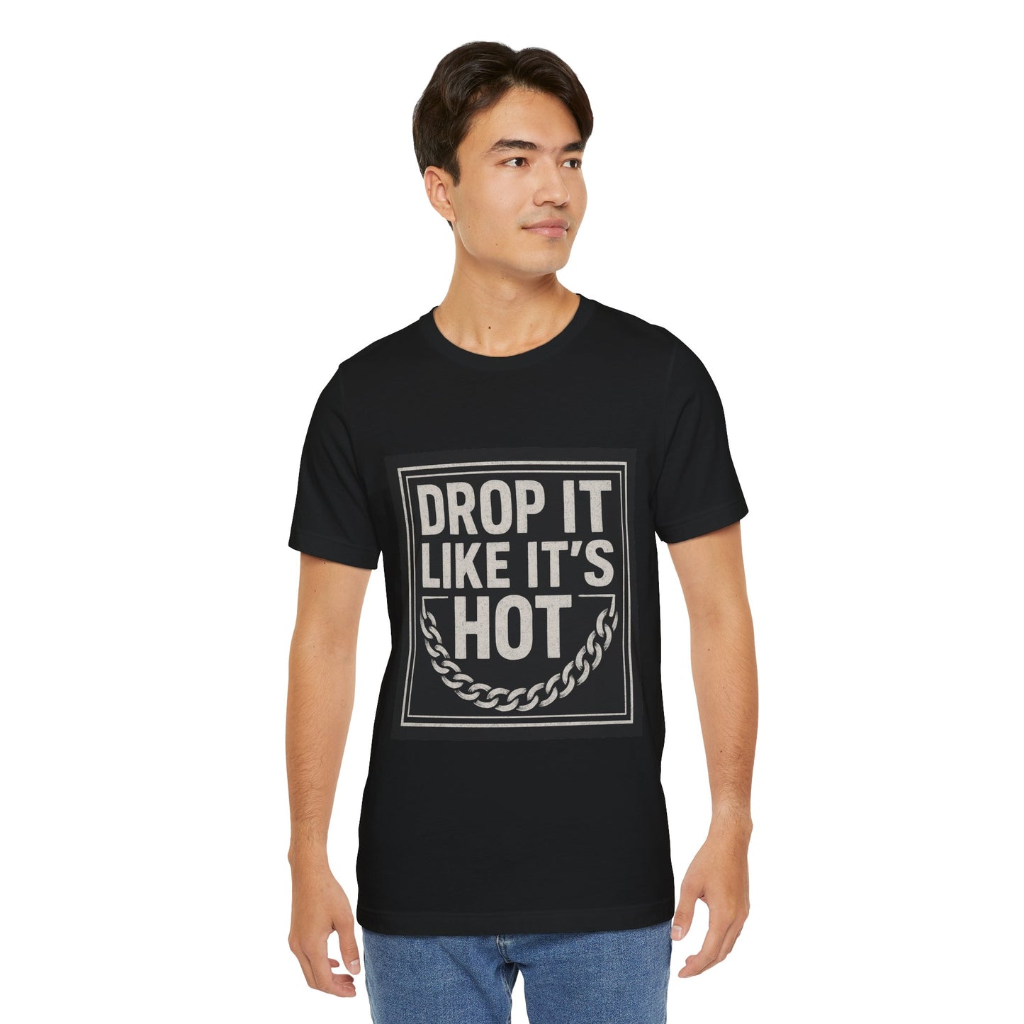 "Drop It Like It's Hot" Unisex Tee