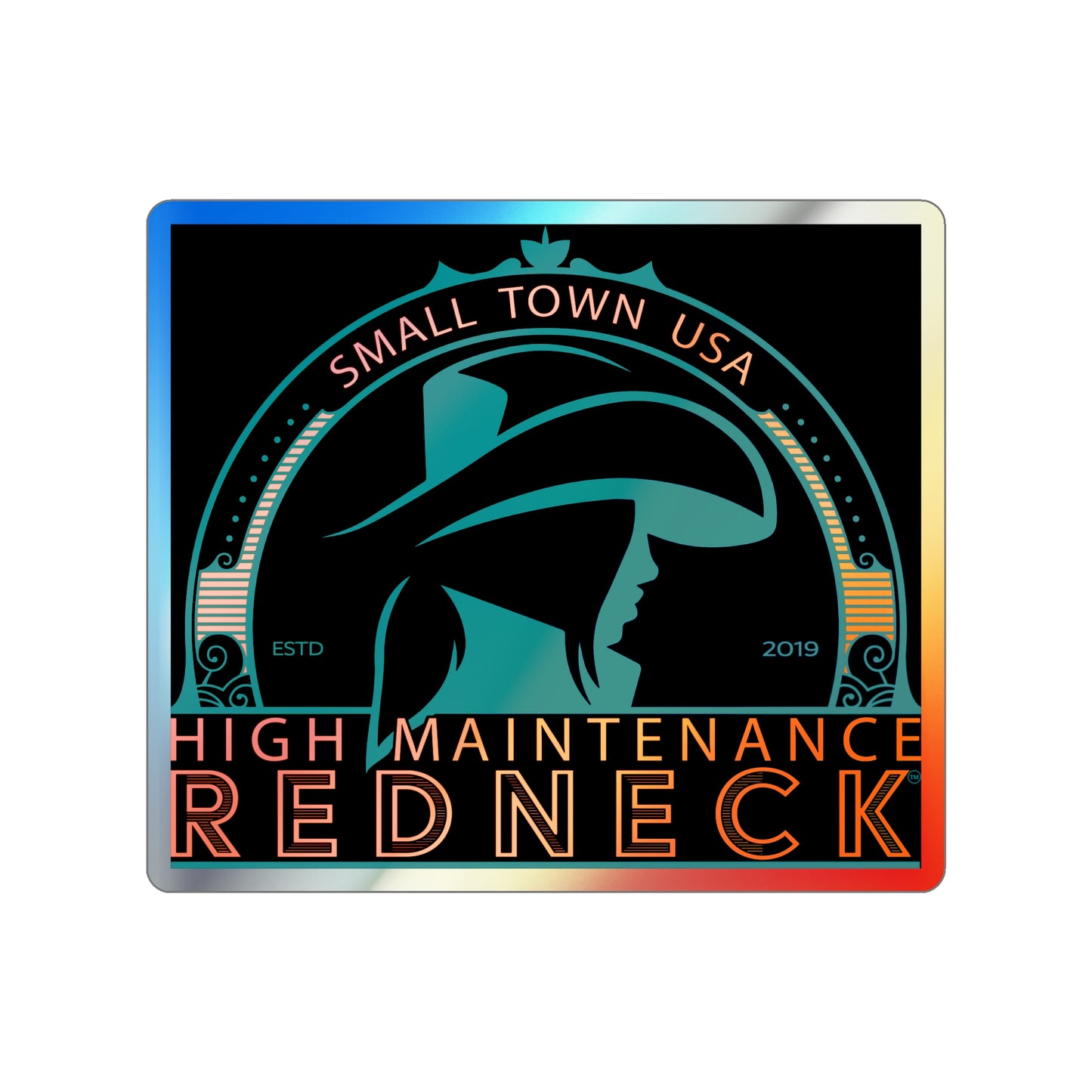 High Maintenance Redneck Holographic Die-Cut Stickers