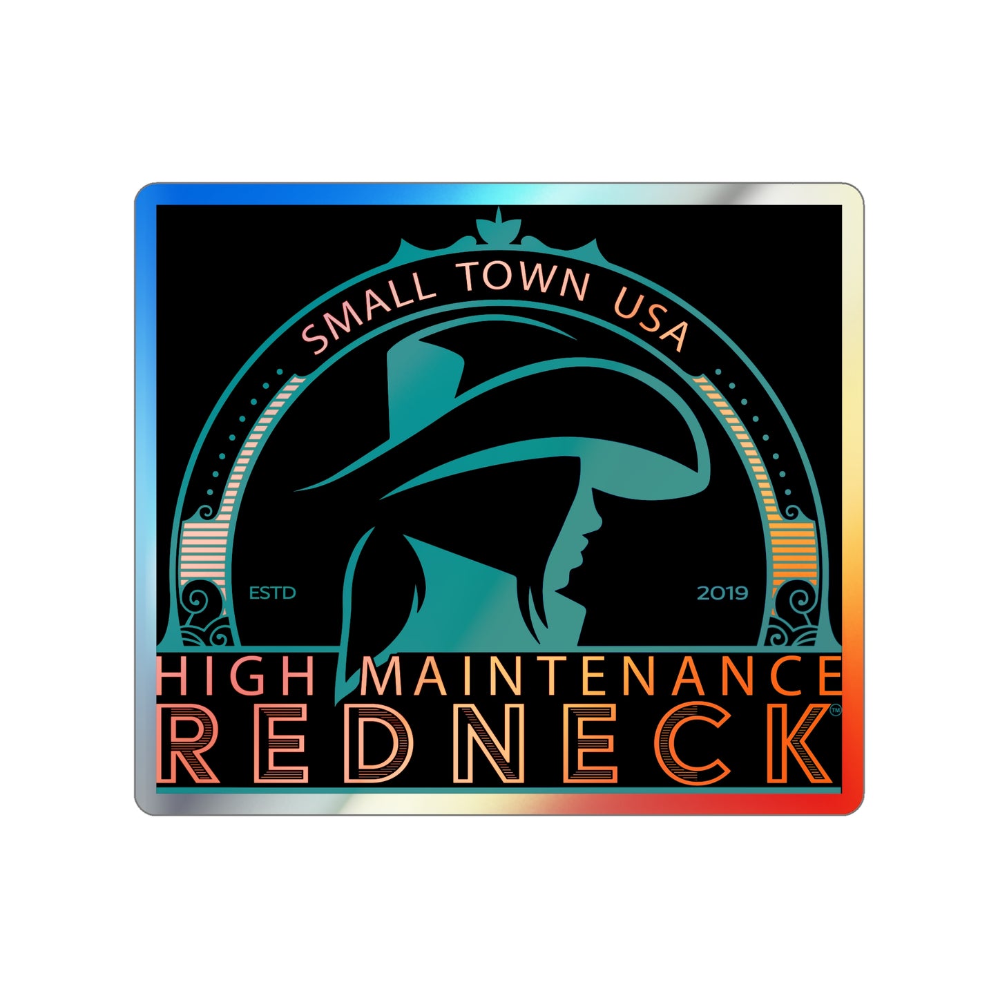 High Maintenance Redneck Holographic Die-Cut Stickers