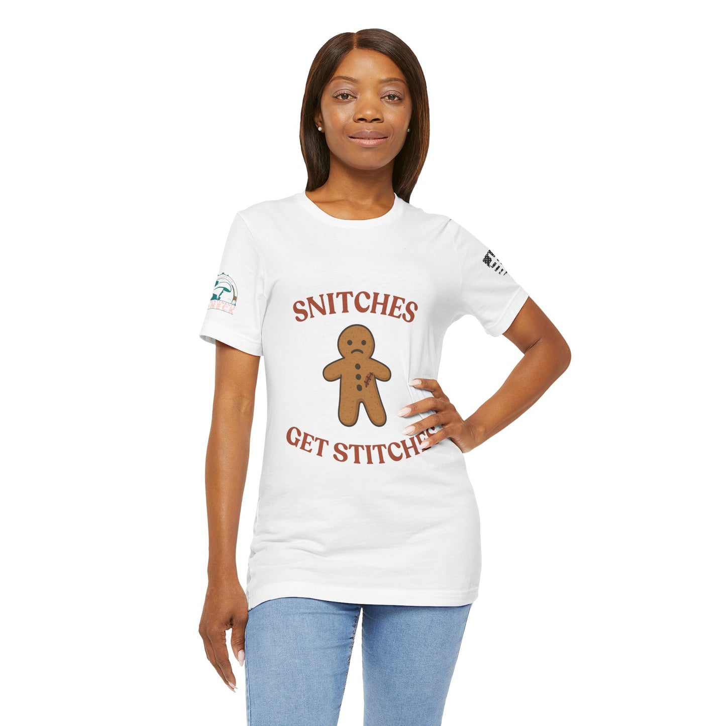 Snitches Get Stitches - Gingerbread Man