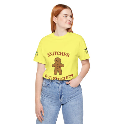Snitches Get Stitches - Gingerbread Man