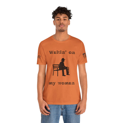 Waitin' on my Woman - Men's Tee