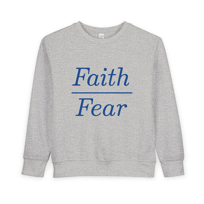 Faith Over Fear Toddler Sweatshirt