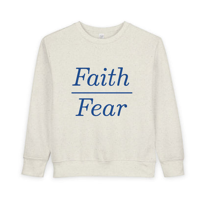 Faith Over Fear Toddler Sweatshirt