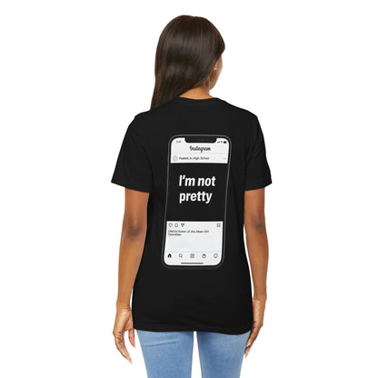 I'm Not Pretty - Women's Tee