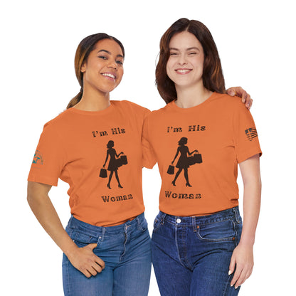 I'm His Woman - Women's Tee