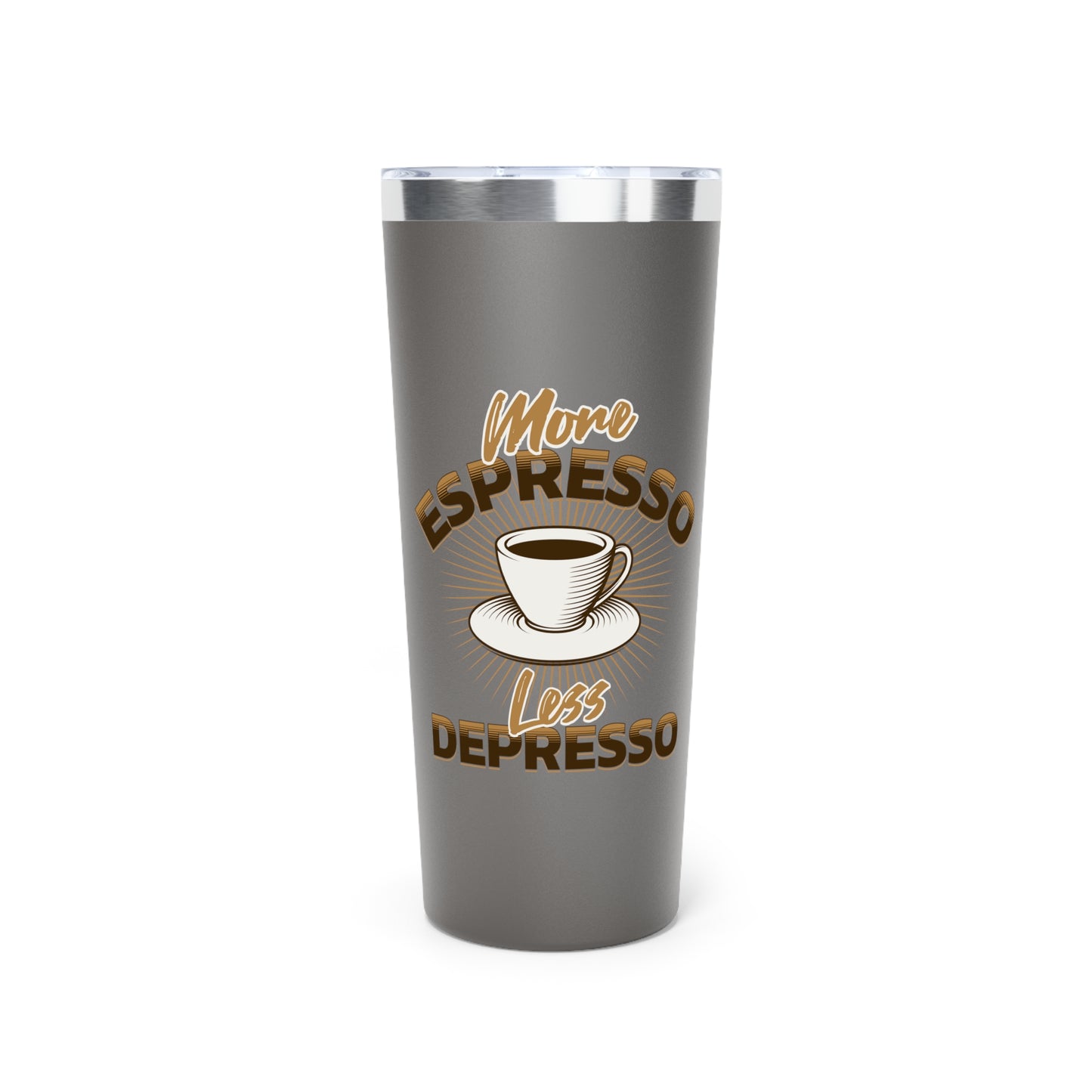 More Espresso Less Depresso Tumbler - 22oz Copper Vacuum Insulated Travel Mug