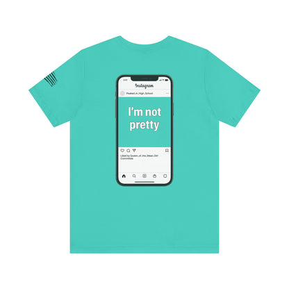 I'm Not Pretty - Women's Tee