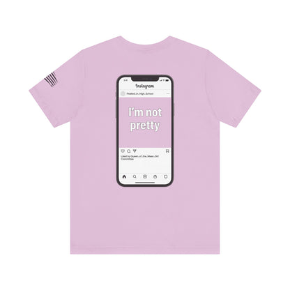 I'm Not Pretty - Women's Tee