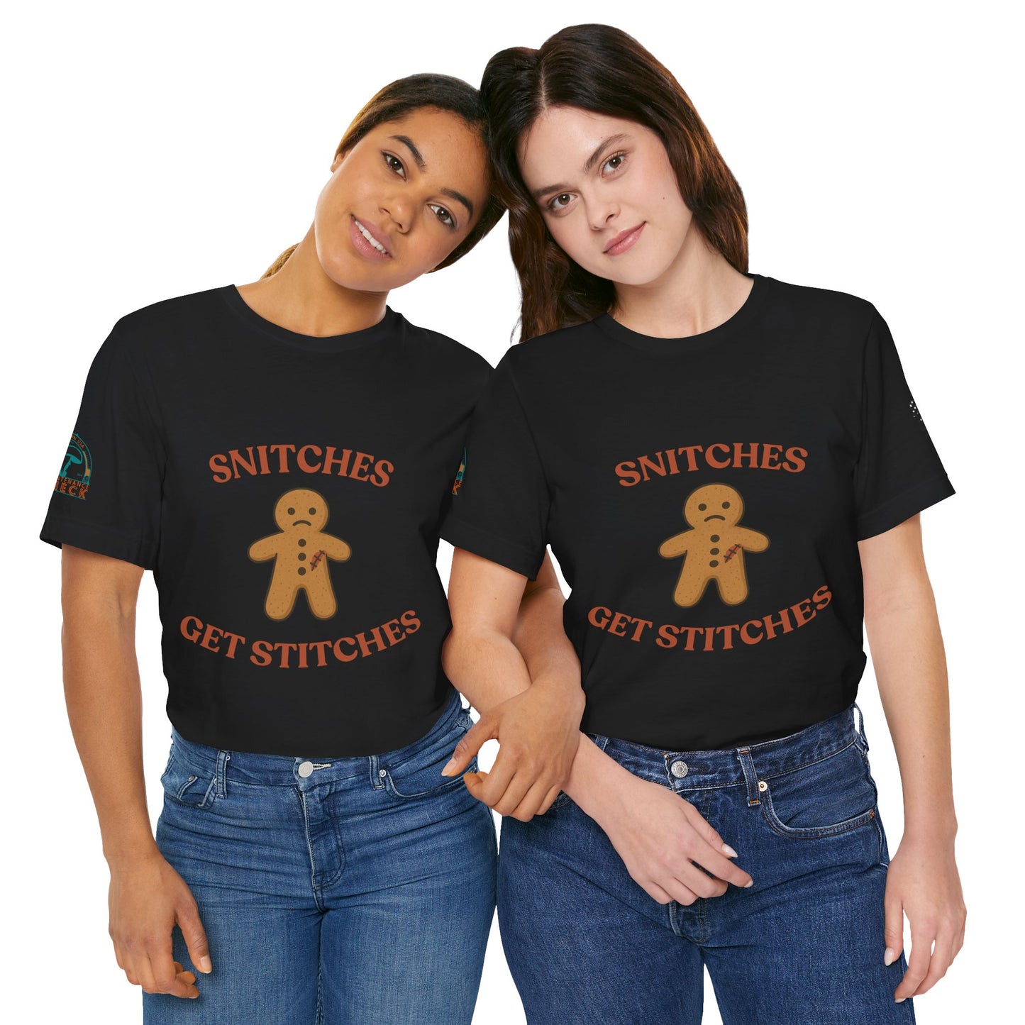 Snitches Get Stitches - Gingerbread Man