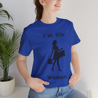 I'm His Woman - Women's Tee