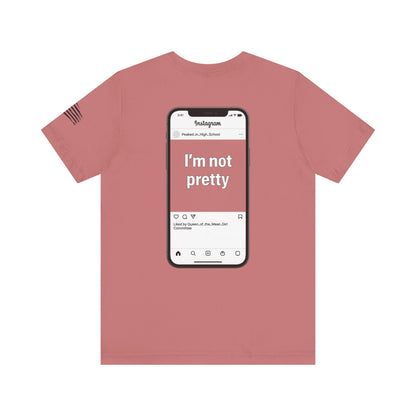I'm Not Pretty - Women's Tee