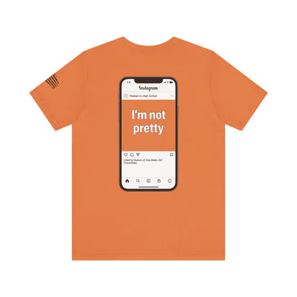 I'm Not Pretty - Women's Tee